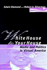 White House to Your House: Media and Politics in Virtual America (Paperback, Revised)