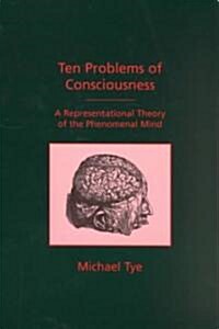 Ten Problems of Consciousness: A Representational Theory of the Phenomenal Mind (Paperback, Revised)