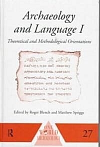 Archaeology and Language I : Theoretical and Methodological Orientations (Hardcover)