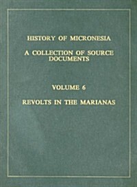 Revolts in the Marianas 1673-1678 (Hardcover)