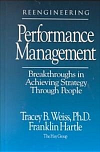 Reengineering Performance Management Breakthroughs in Achieving Strategy Through People (Hardcover)