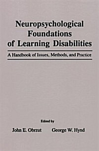 Neuropsychological Foundations of Learning Disabilities (Paperback, Reprint)