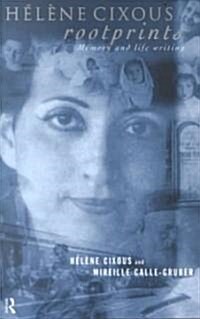 Helene Cixous, Rootprints : Memory and Life Writing (Paperback)