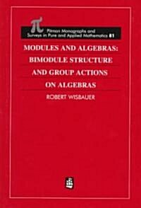 Modules and Algebras : Bimodule Structure on Group Actions and Algebras (Hardcover)