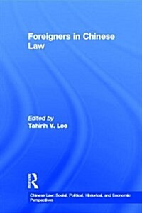 Foreigners in Chinese Law (Hardcover, Reprint)