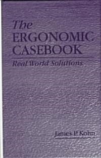 The Ergonomic Casebook: Real World Solutions (Hardcover)