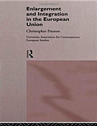 The Enlargement and Integration of the European Union : Issues and Strategies (Paperback)