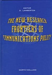 The New Research Frontiers of Communications Policy (Hardcover)