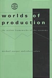 Worlds of Production: The Action Frameworks of the Economy (Hardcover)