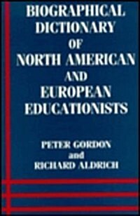 Biographical Dictionary of North American and European Educationists (Paperback)