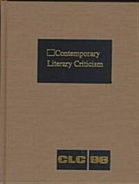 Contemporary Literary Criticism: Criticism of the Works of Todays Novelists, Poets, Playwrights, Short Story Writers, Scriptwriters, and Other Creati (Hardcover)