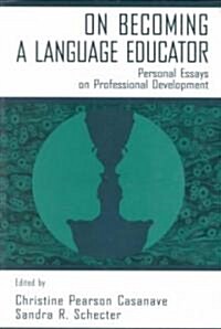 on Becoming A Language Educator: Personal Essays on Professional Development (Paperback)