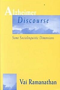Alzheimer Discourse: Some Sociolinguistic Dimensions (Paperback)