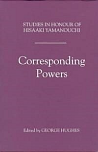 Corresponding Powers : Studies in Honour of Professor Hisaaki Yamanouchi (Hardcover)