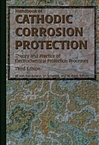 Handbook of Cathodic Corrosion Protection (Hardcover, 3 ed)