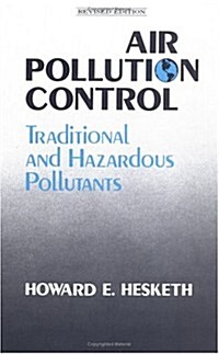Air Pollution Control: Traditional Hazardous Pollutants, Revised Edition (Hardcover, Rev)
