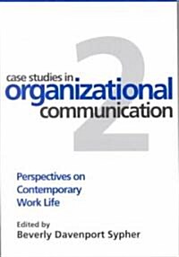 Case Studies in Organizational Communication 2: Perspectives on Contemporary Work Life Volume 2 (Paperback, 2)