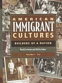 American Immigrant Cultures: Builders of a Nation, 2 Volume Set (Hardcover)