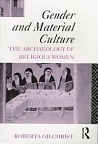 Gender and Material Culture : The Archaeology of Religious Women (Paperback)