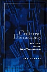 Cultural Democracy: Politics, Media, New Technology (Paperback)