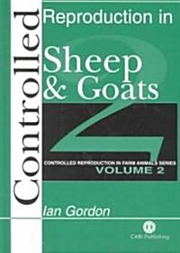 Controlled Reproduction in Farm Animals Series, Volume 2 : Controlled Reproduction in Sheep and Goats (Hardcover)