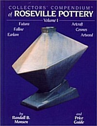Collectors Compendium of Roseville Pottery and Price Guide (Hardcover)
