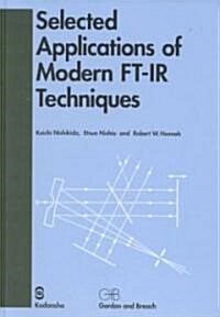 Selected Applications of Modern FT-IR Techniques (Hardcover)