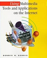 Using Multimedia Tools and Applications on the Internet (Paperback)