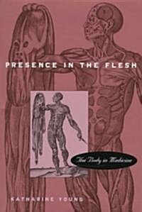 Presence in the Flesh: The Body in Medicine (Hardcover)