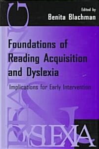 Foundations of Reading Acquisition and Dyslexia: Implications for Early Intervention (Hardcover)