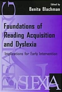 Foundations of Reading Acquisition and Dyslexia: Implications for Early Intervention (Paperback)