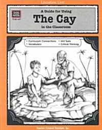 A Guide for Using the Cay in the Classroom (Paperback, Teachers Guide)