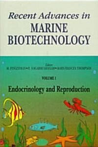 Endocrinology and Reproduction: Recent Advances in Marine Biotechnology (Hardcover)