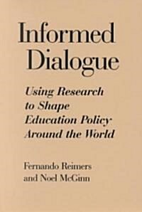 Informed Dialogue: Using Research to Shape Education Policy Around the World (Paperback)