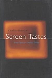 Screen Tastes : Soap Opera to Satellite Dishes (Paperback)