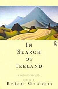 In Search of Ireland : A Cultural Geography (Paperback)