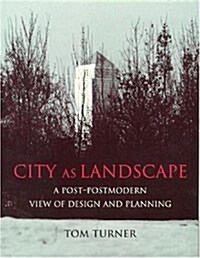 City as Landscape : A Post Post-Modern View of Design and Planning (Paperback)
