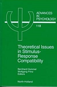 Theoretical Issues in Stimulus-Response Compatibility (Hardcover)