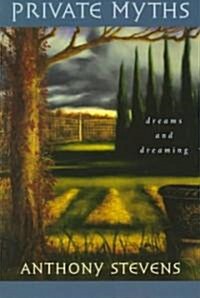 Private Myths: Dreams and Dreaming (Paperback)