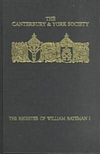 The Register of William Bateman, Bishop of Norwich 1344-1355: I (Hardcover)