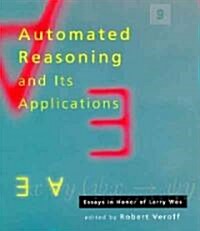 Automated Reasoning and Its Applications: Essays in Honor of Larry Wos (Hardcover)