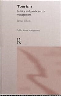 Tourism : Politics and Public Sector Management (Hardcover)