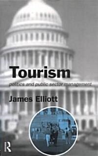 Tourism : Politics and Public Sector Management (Paperback)