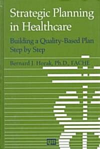 Strategic Planning in Healthcare (Hardcover)