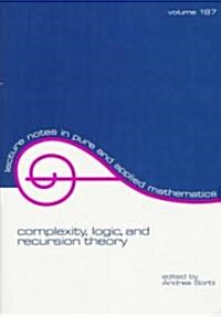 Complexity, Logic, and Recursion Theory (Paperback)