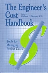 The Engineers Cost Handbook: Tools for Managing Project Costs (Hardcover)