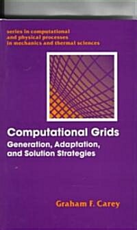 Computational Grids: Generations, Adaptation & Solution Strategies (Hardcover)