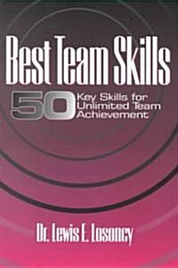Best Team Skills: Fifty Key Skills for Unlimited Team Achievement (Paperback)
