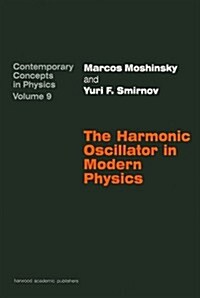 The Harmonic Oscillator in Modern Physics (Paperback, Revised)