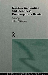 Gender, Generation and Identity in Contemporary Russia (Hardcover)